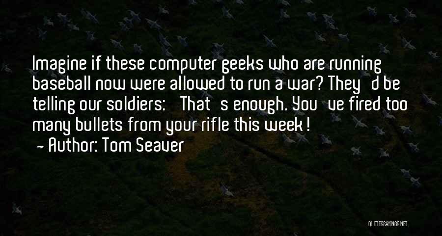 Tom Seaver Quotes 466857