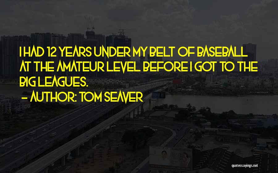 Tom Seaver Quotes 579582