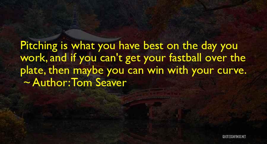Tom Seaver Quotes 621166