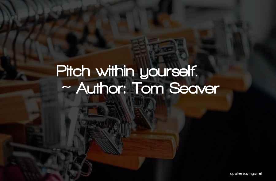 Tom Seaver Quotes 955185