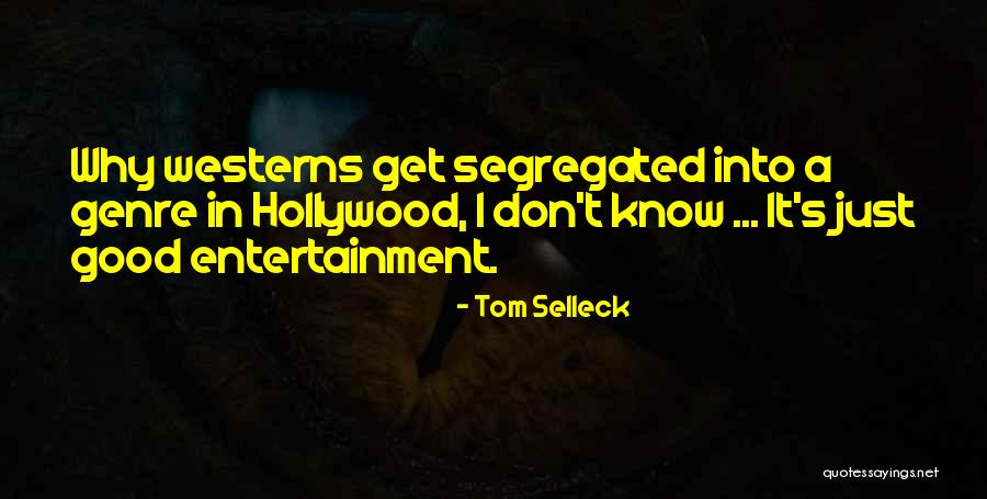 Tom Selleck Quotes 563630