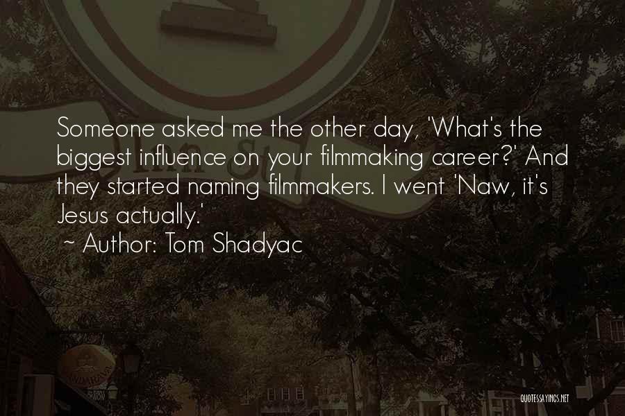 Tom Shadyac Quotes 1011342