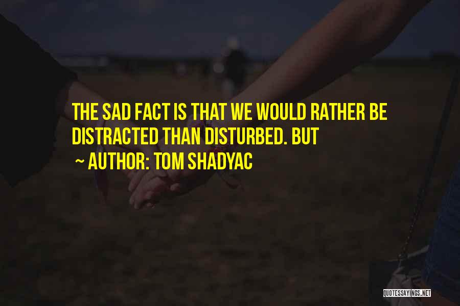 Tom Shadyac Quotes 1109133