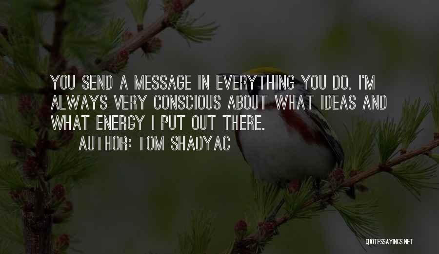 Tom Shadyac Quotes 467346