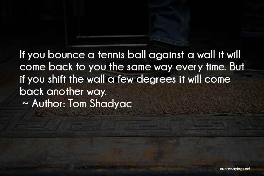 Tom Shadyac Quotes 871254