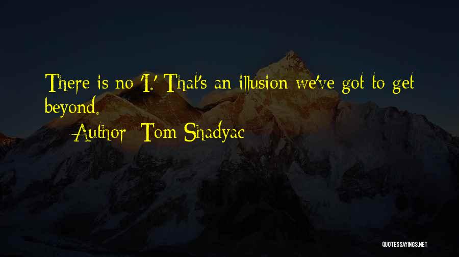 Tom Shadyac Quotes 959835