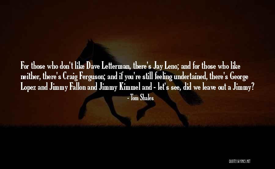 Tom Shales Quotes 1011245 Tom Shales Quotes 1011245