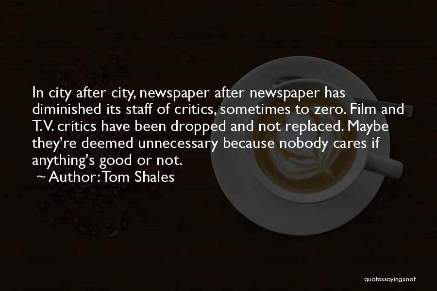 Tom Shales Quotes 1075125 Tom Shales Quotes 1075125