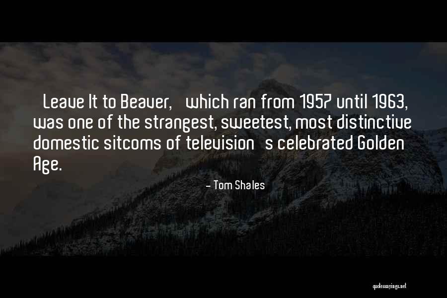 Tom Shales Quotes 1122013 Tom Shales Quotes 1122013
