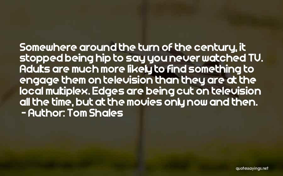 Tom Shales Quotes 1234213 Tom Shales Quotes 1234213
