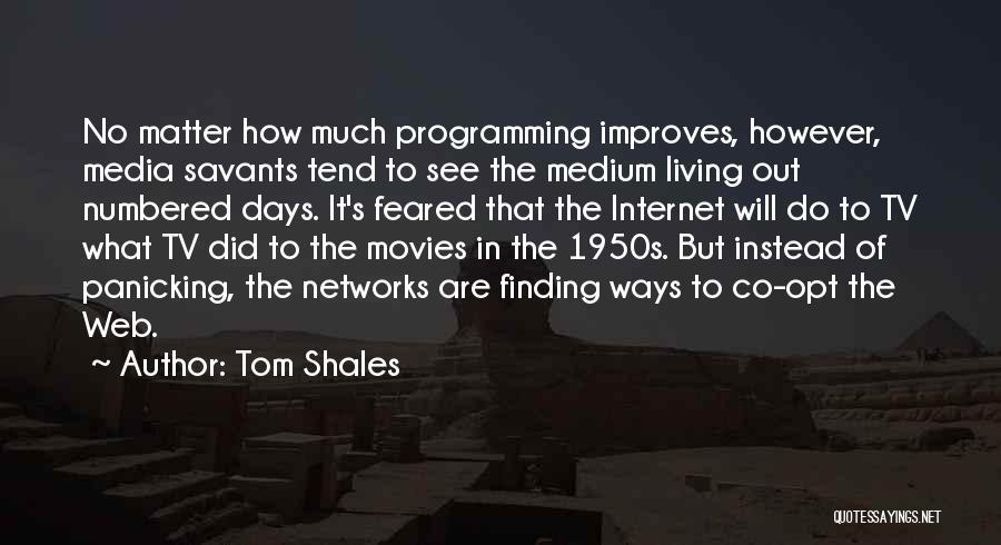Tom Shales Quotes 1293281 Tom Shales Quotes 1293281