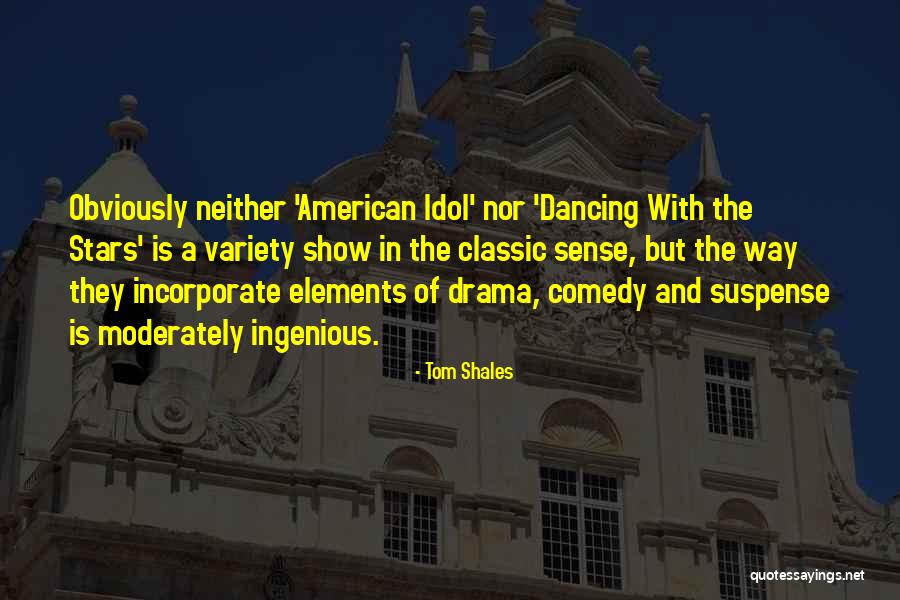 Tom Shales Quotes 2117002 Tom Shales Quotes 2117002