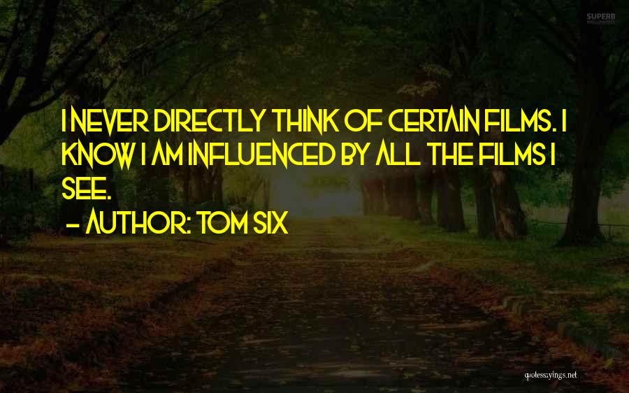 Tom Six Quotes 1336125