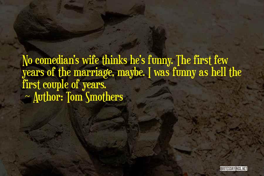 Tom Smothers Quotes 2144063 Tom Smothers Quotes 2144063