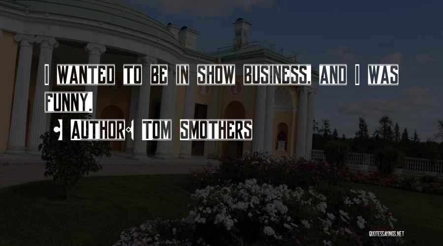 Tom Smothers Quotes 643278