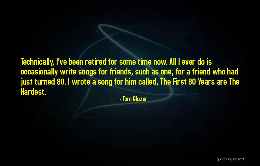 Tom Song Quotes By Tom Glazer Tom Song Quotes By Tom Glazer