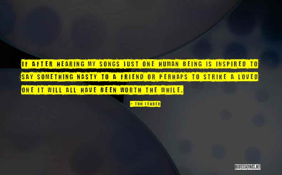 Tom Song Quotes By Tom Lehrer Tom Song Quotes By Tom Lehrer