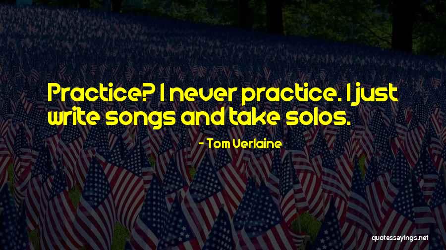 Tom Song Quotes By Tom Verlaine Tom Song Quotes By Tom Verlaine