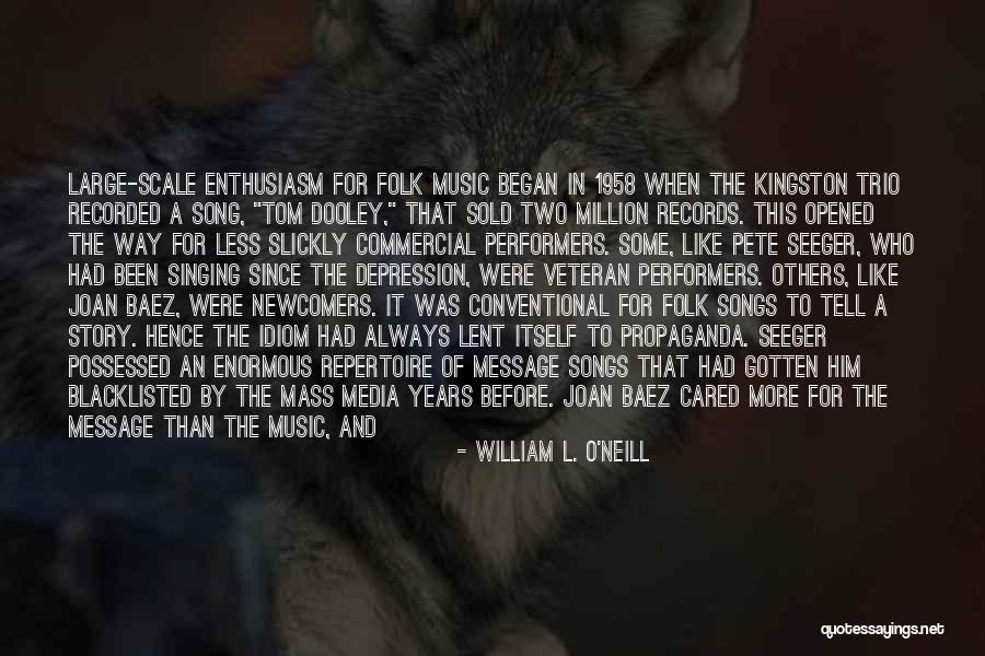 Tom Song Quotes By William L. O'Neill Tom Song Quotes By William L. O'Neill