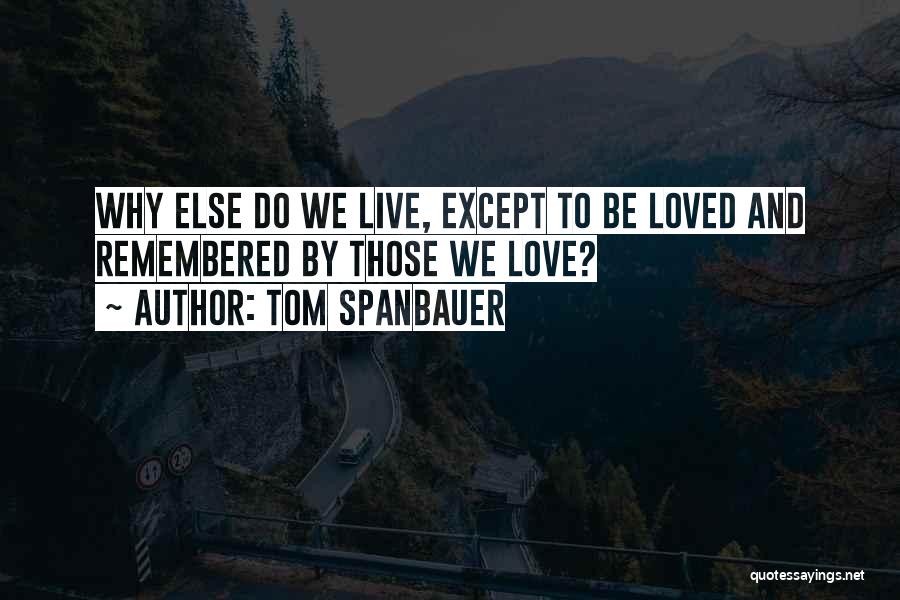 Tom Spanbauer Quotes 118684