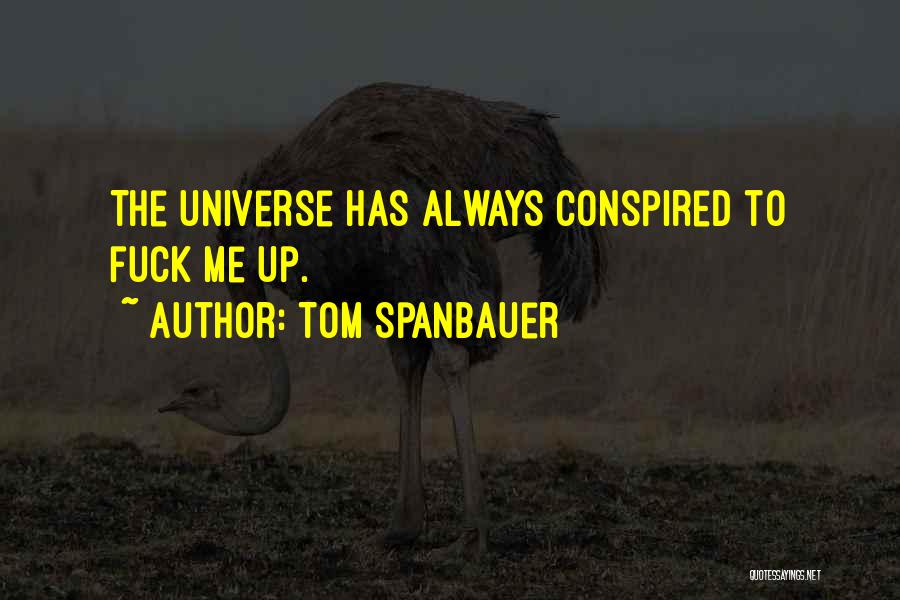 Tom Spanbauer Quotes 124585