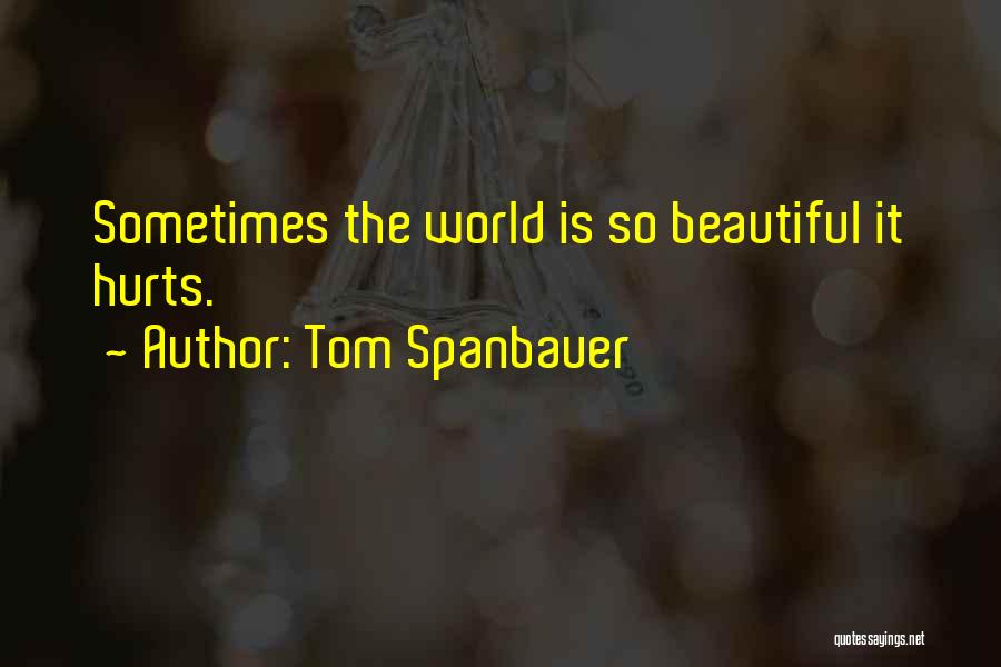 Tom Spanbauer Quotes 1561293