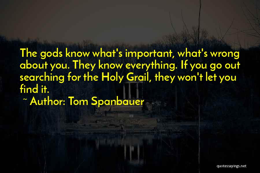 Tom Spanbauer Quotes 1668039