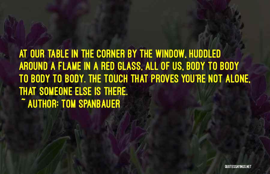 Tom Spanbauer Quotes 1677933