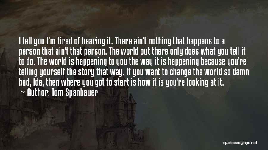 Tom Spanbauer Quotes 1947032