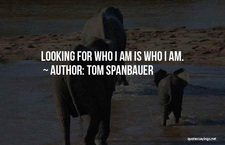 Tom Spanbauer Quotes 386632