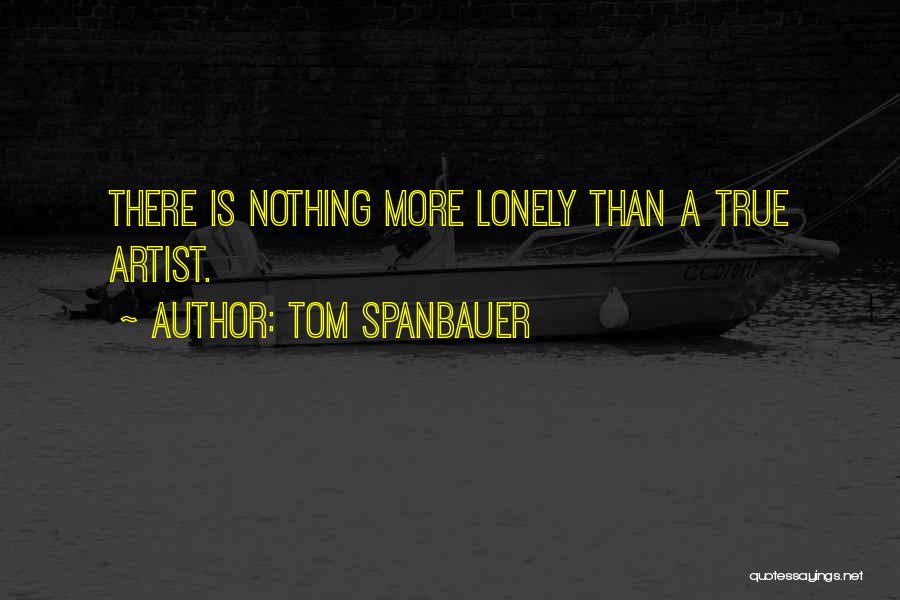 Tom Spanbauer Quotes 712527