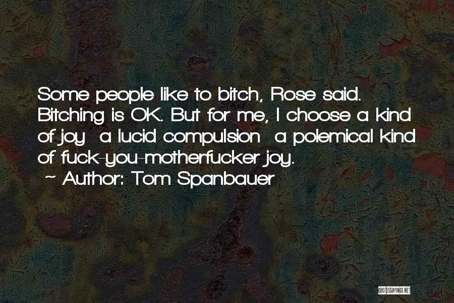 Tom Spanbauer Quotes 716682