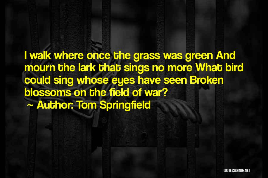 Tom Springfield Quotes 600158