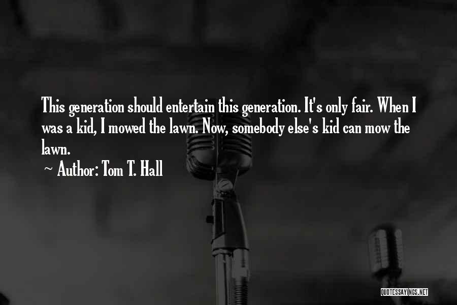 Tom T. Hall Quotes 1147297