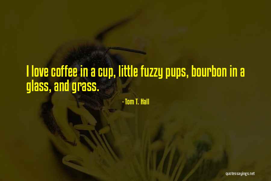 Tom T. Hall Quotes 1911612 Tom T. Hall Quotes 1911612