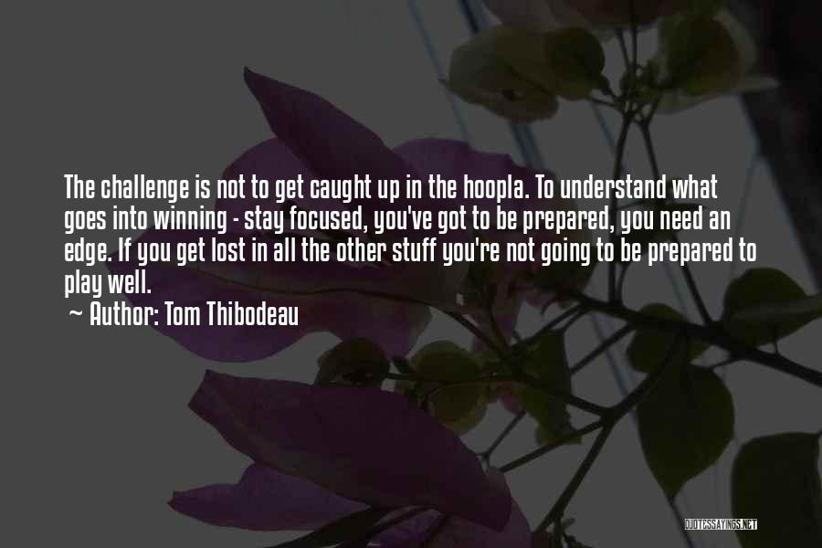 Tom Thibodeau Quotes 106267