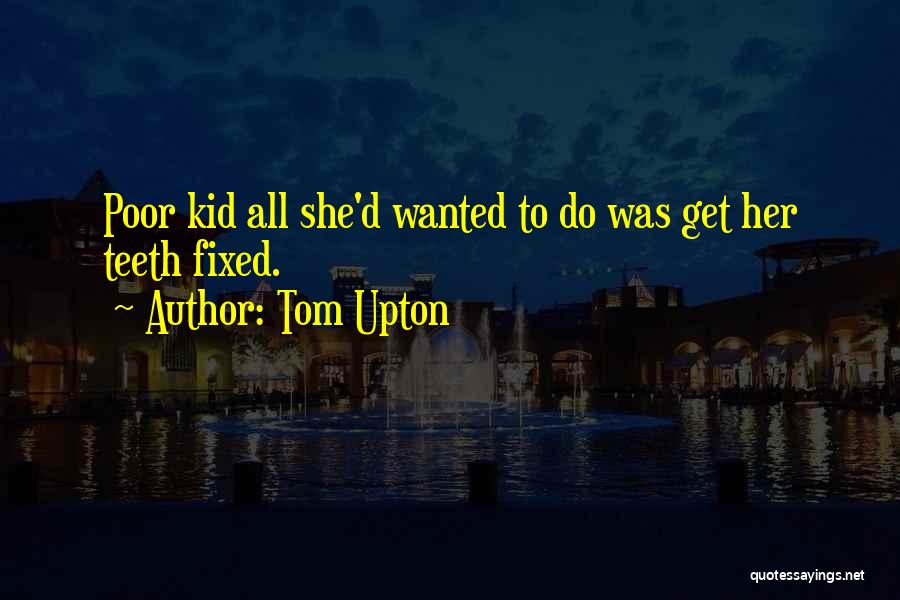 Tom Upton Quotes 1048360