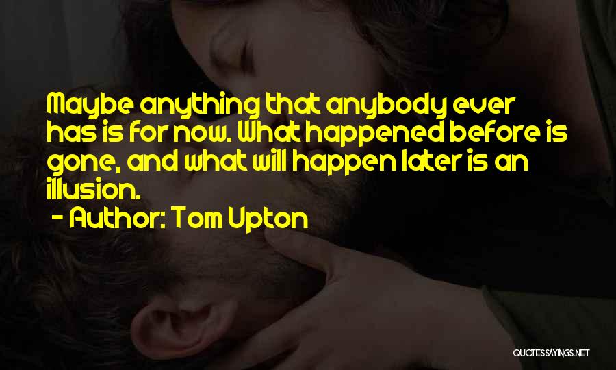 Tom Upton Quotes 1726018