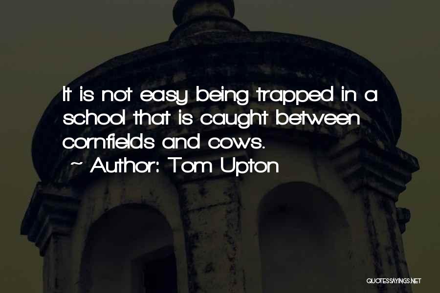 Tom Upton Quotes 650169