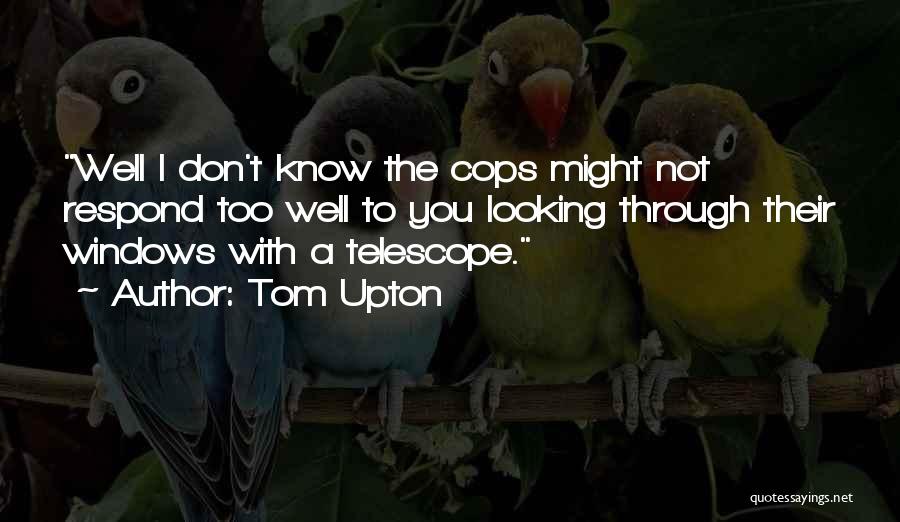 Tom Upton Quotes 658409