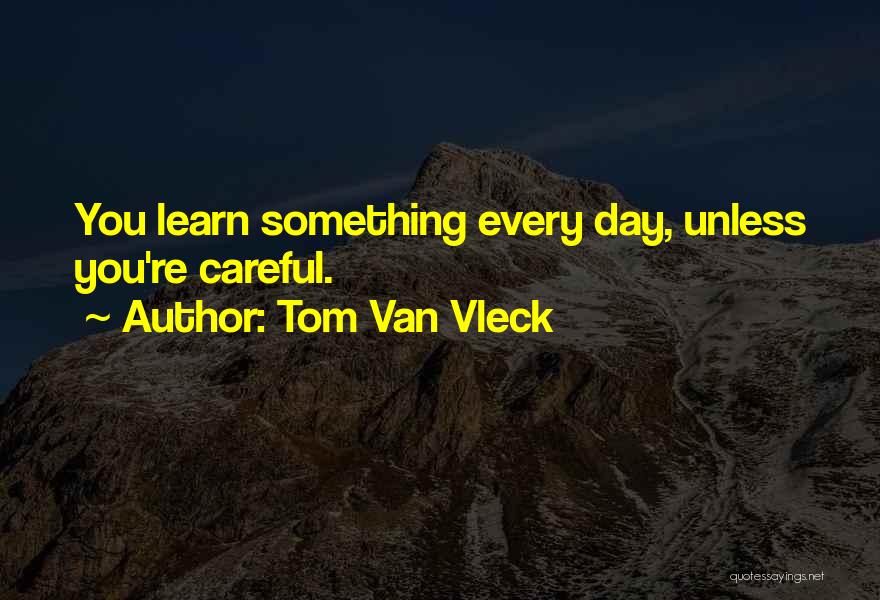 Tom Van Vleck Quotes 258267