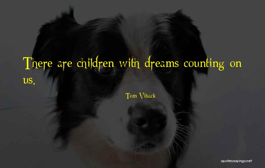Tom Vilsack Quotes 169673 Tom Vilsack Quotes 169673