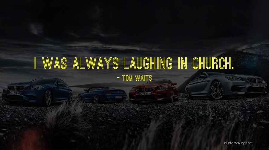 Tom Waits Quotes 1478568