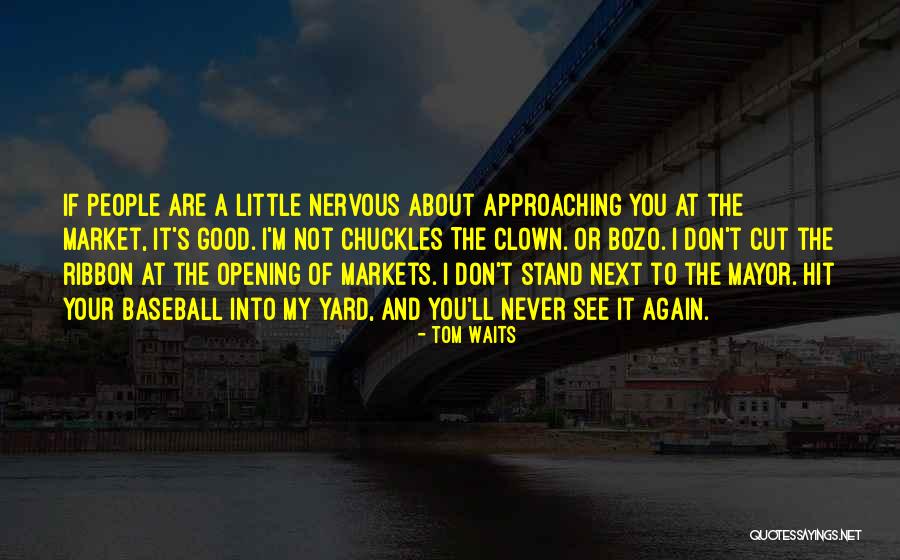 Tom Waits Quotes 1546720 Tom Waits Quotes 1546720