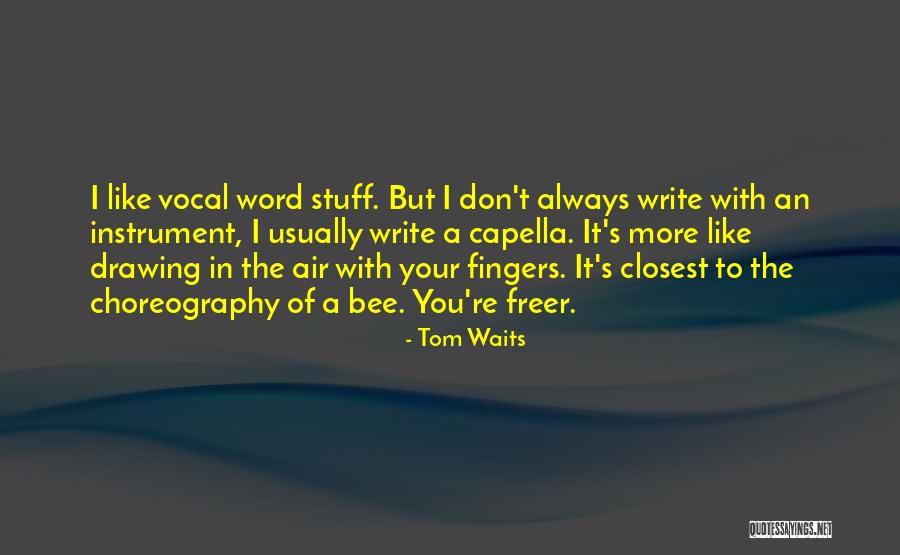 Tom Waits Quotes 1745928 Tom Waits Quotes 1745928