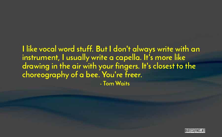 Tom Waits Quotes 1745928