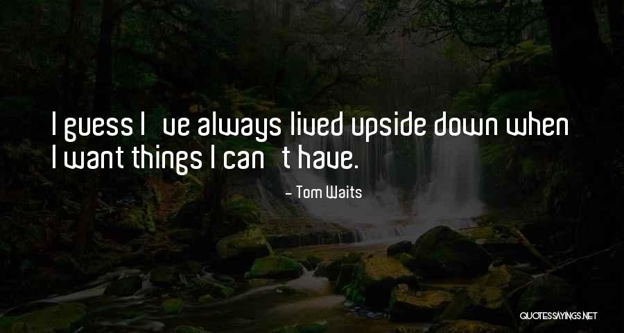 Tom Waits Quotes 1888709