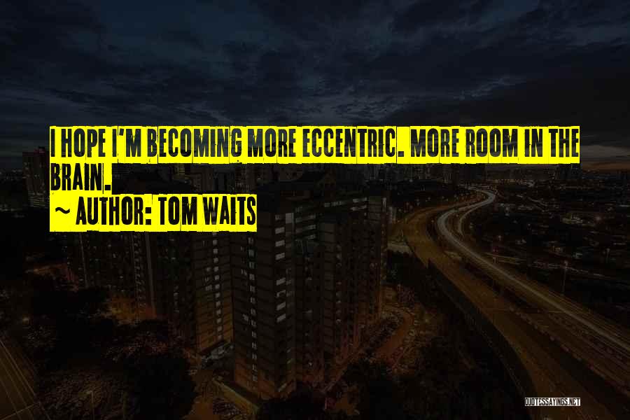 Tom Waits Quotes 2053154