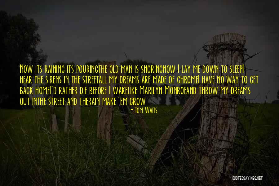 Tom Waits Quotes 2125054 Tom Waits Quotes 2125054