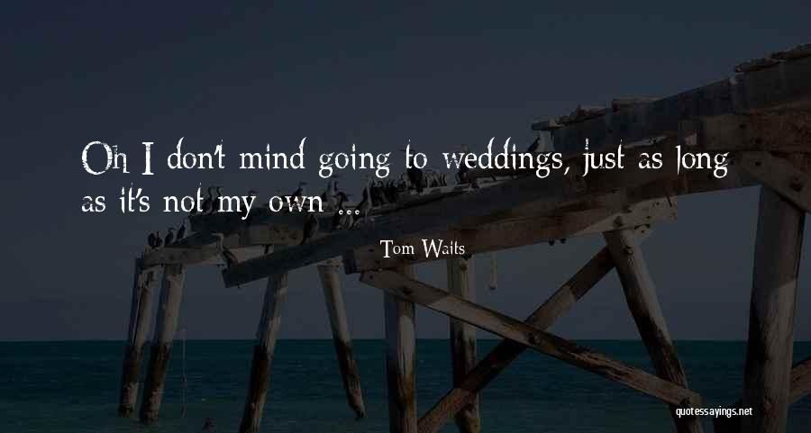 Tom Waits Quotes 2167163